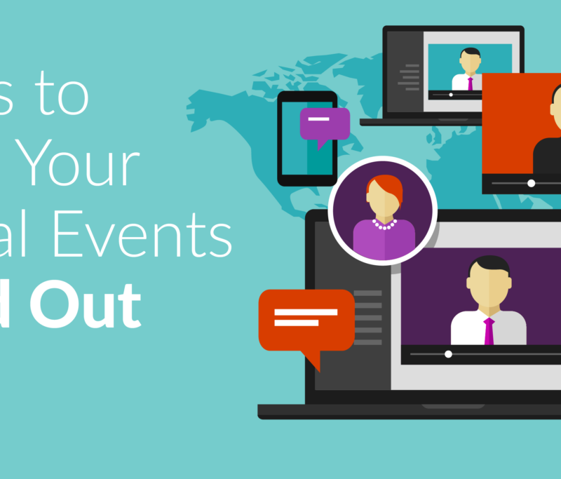 7 Tips to Make Your Virtual Events Stand Out